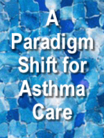 A Paradigm Shift for Asthma Care