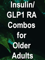 Practical Considerations for Use of Insulin/Glucagon-Like Peptide 1 Receptor Agonist Combinations in Older Adults With Type 2 Diabetes